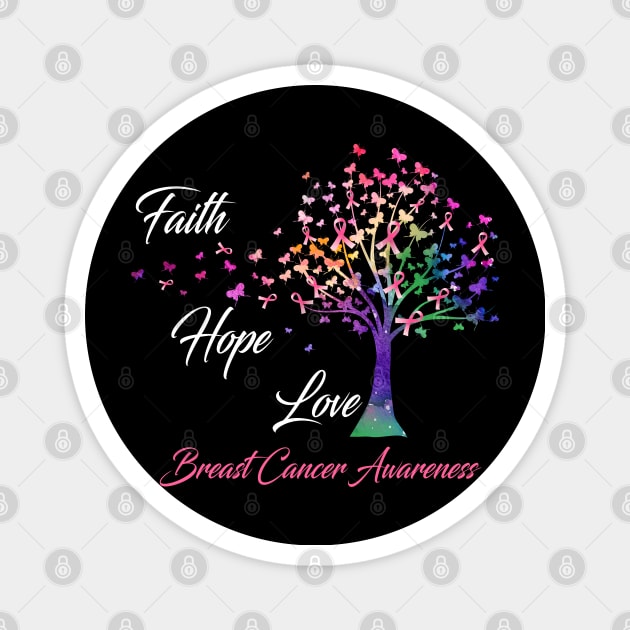 Faith Hope Love Breast Cancer Awareness Support Breast Cancer Warrior Gifts Magnet by ThePassion99